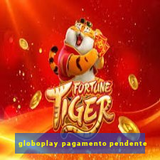 globoplay pagamento pendente